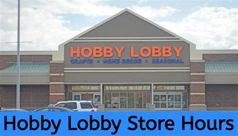 hobby lobby|hobby lobby hours.